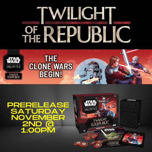 Star Wars: Unlimited - Twilight of The Republic Prerelease